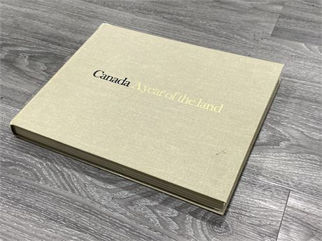 CANADA, A YEAR OF THE LAND - HARD COVER 1967