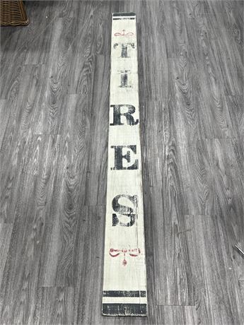 LARGE VINTAGE STYLE PAINTED “TIRES” WOODEN SIGN - 88”x8”