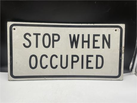 VINTAGE WOOD SIGN - STOP WHEN OCCUPIED 24”x12”
