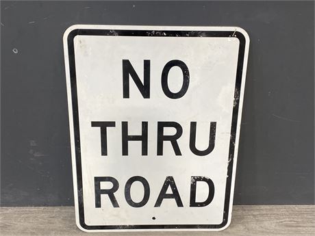 METAL “NO THRU ROAD” ROAD SIGN - 24”x18”