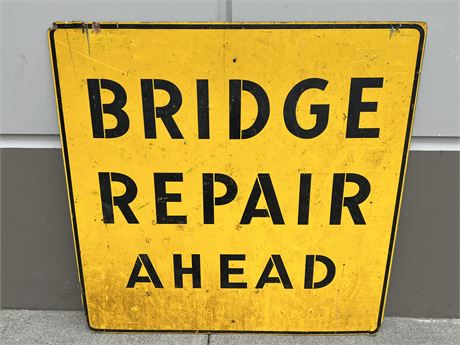 BRIDGE REPAIR AHEAD WOOD ROAD SIGN (4FTx4ft)