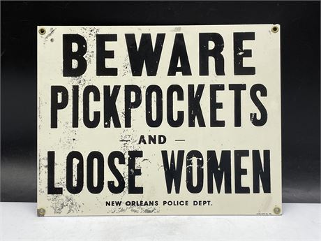 BEWARE PICKPOCKETS AND LOOSE WOMEN METAL SIGN (12”x9”)