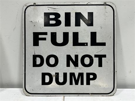 BIN FULL DO NOT DUMP METAL SIGN (18”x18”)
