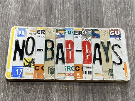 NO BAD DAYS LICENSE PLATE (12”X6”)