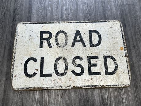 VINTAGE DISTRESSED “ROAD CLOSED” THICK WOOD SIGN - 48”x30”