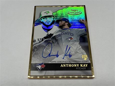 ROOKIE ANTHONY KAY AUTO TOPPS GOLD LABEL FRAMED CARD