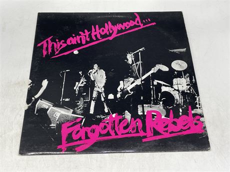 FORGOTTEN REBELS - THIS AIN’T HOLLYWOOD - EXCELLENT (E)