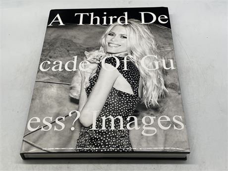“A THIRD DECADE OF GUESS IMAGES” - 2012 HARDCOVER BOOK
