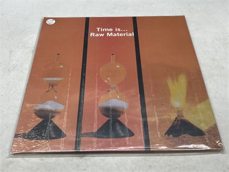 SEALED - TIME IS… RAW MATERIAL