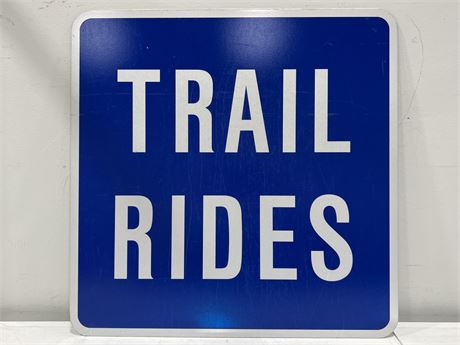 TRAIL RIDES METAL ROAD SIGN (24”x24”)
