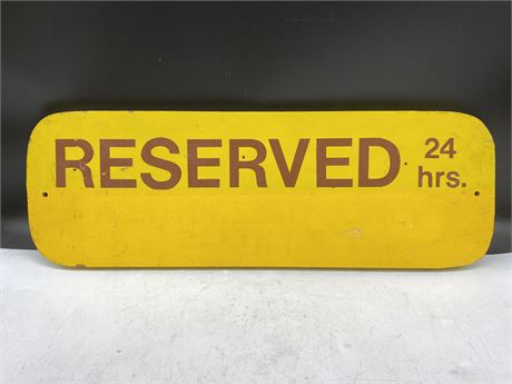VINTAGE PAINTED RESERVED 24 HOUR SIGN 24”x8”
