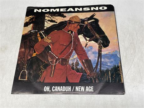 NOMEANSNO - OH, CANADA / NEW AGE - 7” RECORD - EXCELLENT (E)