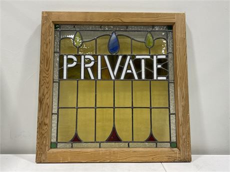 BEAUTIFUL VINTAGE STAINED GLASS WINDOW “PRIVATE” (28”x28”)